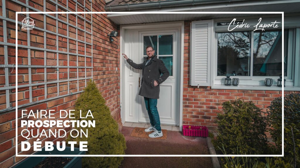 faire de la prospection immobiliere quand on debute