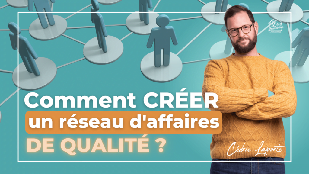 réseau d'affaires immobilier de qualite
