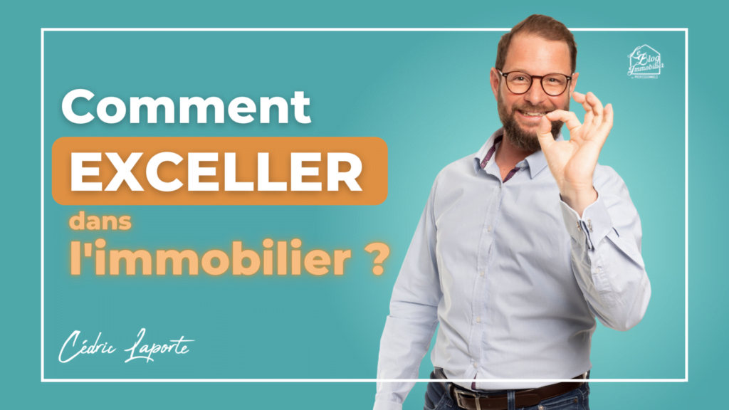 comment exceller dans l'immobilier