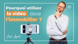 pourquoi utiliser la vidéo dans l'immobilier