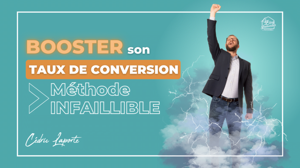 booster son taux de conversion immobilier