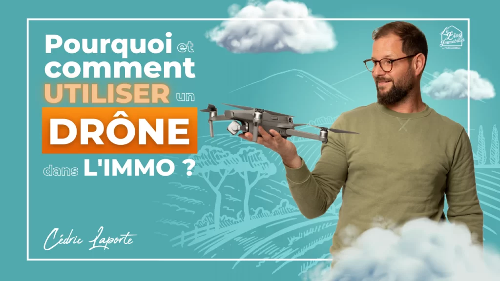 utiliser un drone en immobilier