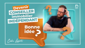 devenir conseiller immobilier independant