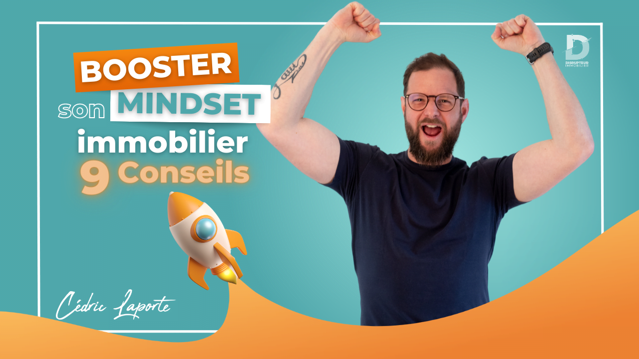 Booster son Mindset Immobilier : 9 Conseils